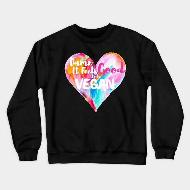 DAMN IT FEELS GOOD TO BE VEGAN STICKER - Watercolor Painted Heart Crewneck Sweatshirt by VegShop